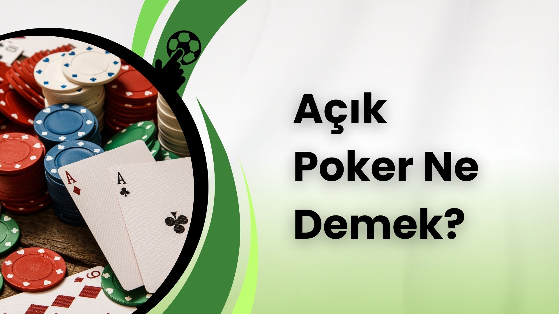 Açık Poker Ne Demek?